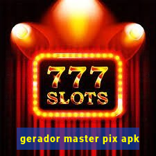 gerador master pix apk